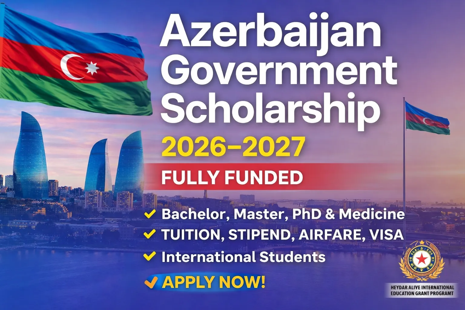 Azerbaijan Government Scholarship 2026–2027 | Fully Funded Opportunity
