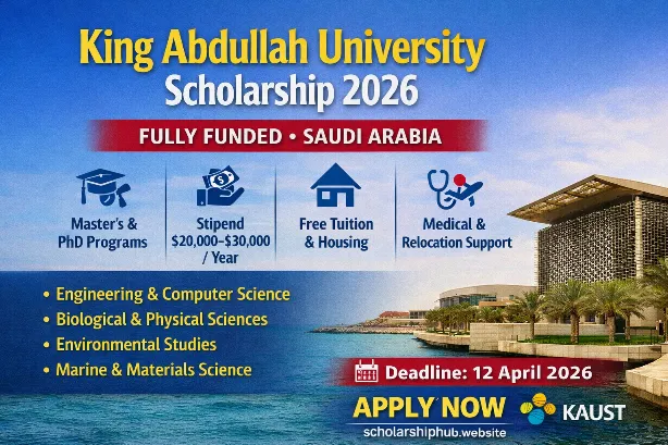 King Abdullah University Scholarship 2026 | Fully Funded KAUST Scholarship